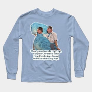 Hap, Hap, Happiest Christmas - Sisters Reprise Mash-Up Long Sleeve T-Shirt